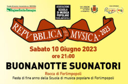 Sabato 10 Giugno Buonanotte Suonatori 2023 La festa di fine anno della Scuola di Musica Popolare di Forlimpopoli